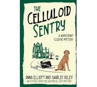 The Celluloid Sentry: A Homefront Sleuths Mystery