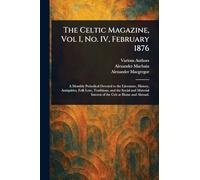 The Celtic Magazine, Vol I, No. IV, February 1876