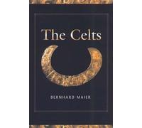 The Celts: A History from Earliest Times to the Present