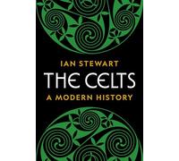 The Celts : A Modern History