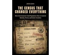 The Census That Changed Everything: How Governments Used Population Data to Control Identity, Power, and Entire Societies