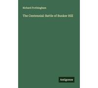 The Centennial: Battle of Bunker Hill