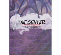 The Center - Soundtrack Reflection Workbook: Faith & Purpose Edition