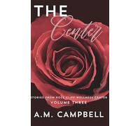 The Center: Stories from Rose Cliff Wellness Center: Volume Three