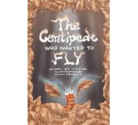 The Centipede Who Wanted to Fly