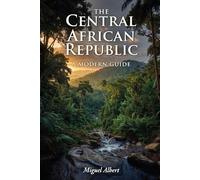 The Central African Republic: A Modern Guide
