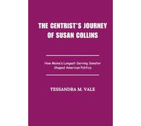 The Centrist’s Journey of Susan Collins: How Maine’s Longest-Serving Senator Shaped American Politics