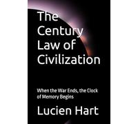 The Century Law of Civilization: When the War Ends, the Clock of Memory Begins