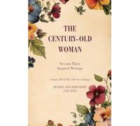 The Century-Old Woman: Seventy Three Inspired Writings