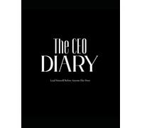 The CEO Diary: Lead Yourself Before Anyone Else Does