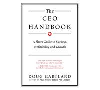 The CEO Handbook: A Short Guide to Success, Profitability and Growth