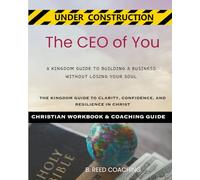 The CEO of You:: A KINGDOM GUIDE TO BUILDING A BUSINESS WITHOUT LOSING YOUR SOUL