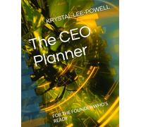 The CEO Planner: FOR THE FOUNDER WHO'S READY