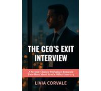 The CEO’s Exit Interview: A Second-Chance Workplace Romance (Two-Hour Short Read) - Office Hours, Book 7