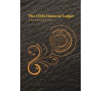 The CEO’s Financial Ledger - Budget, Bills & Business Expenses: Expense Tracker Notebook - Bill Payment Checklist & Monthly Budget Organizer
