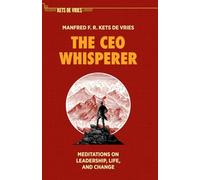 The CEO Whisperer: Meditations on Leadership, Life, and Change