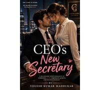 The CEO's New Secretary: A Billionaire Office Romance of Forbidden Love, Corporate Secrets, and Second Chances