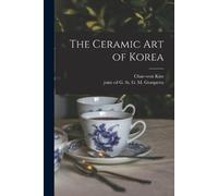 The Ceramic Art of Korea (Tascabile)