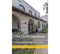 The CFCPD Manifesto: Culture, Finance, Community, Planet, Digital - A New Framework for Regenerative Urbanism