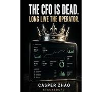 The CFO Is Dead. Long Live the Operator.