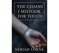 The Chains I Mistook for Touch: A Dark Fated Mates Romance of Forbidden Touch and Emotional Ruin