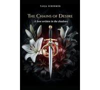 The Chains of Desire: A love written in the shadows