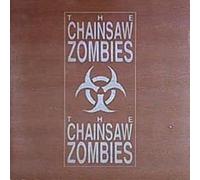 The Chainsaw Zombies - The Chainsaw Zombies
