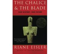 The Chalice and the Blade: Our History, Our Future by Riane Eisler (1988-09-21)