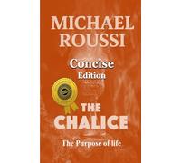 The Chalice: The Purpose of Life (Concise Edition): 2