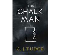 The Chalk Man: The chilling and spine-tingling Sunday Times bestseller