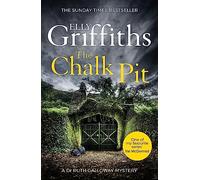 The Chalk Pit: The Dr Ruth Galloway Mysteries 9: 09