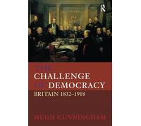 The Challenge of Democracy: Britain 1832-1918
