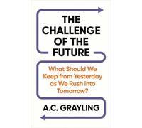 The Challenge of the Future: What Should We Keep from Yesterday as We Rush into Tomorrow?