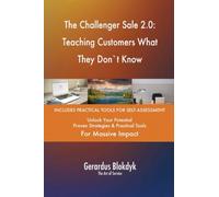 The Challenger Sale 2.0: Teaching Customers What They Don`t Know