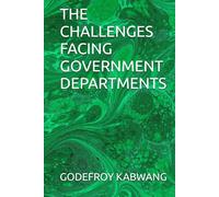 THE CHALLENGES FACING GOVERNMENT DEPARTMENTS