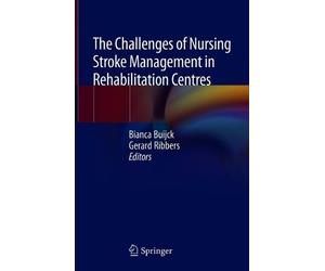 The Challenges of Nursing Stroke Management in Rehabilitation (Copertina rigida)