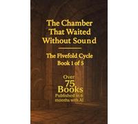 The Chamber That Waited Without Sound