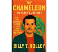 The Chameleon An Actor's Journey: How John Leguizamo Painted a Path from Queens to Hollywood