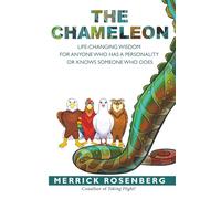 The Chameleon: Life-Changing Wisdom for Anyone Who has a Personality or Knows Someone Who Does