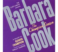The Champion Season: A Salute to Gower Champion (Live at the Cafe Carlyle) by BARBARA COOK (1999-09-21)