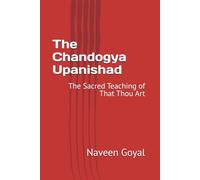 The Chandogya Upanishad: The Sacred Teaching of That Thou Art