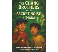The Chang Brothers and the Secret Noise of Hana