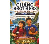 The Chang Brothers Mystery Series: Volume 1: Three Hawaiin Adventures
