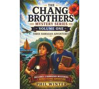 The Chang Brothers Mystery Series: Volume 1: Three Hawaiin Adventures