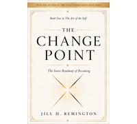 The Change Point: The Inner Roadmap of Becoming