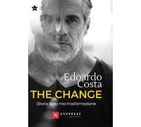 The change. Storia della mia trasformazione - Costa Edoardo