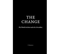 THE CHANGE: Was Wandel mit denen macht, die ihn auslösen