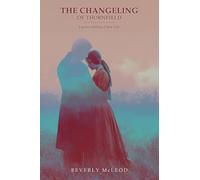 The Changeling of Thornfield: A Gothic Retelling of Jane Eyre: 2