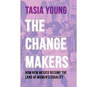 The Changemakers: How New Mexico Became the Land of Women's Equality