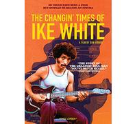 The Changin' Times of Ike White